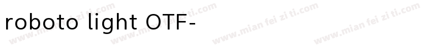 roboto light OTF字体转换